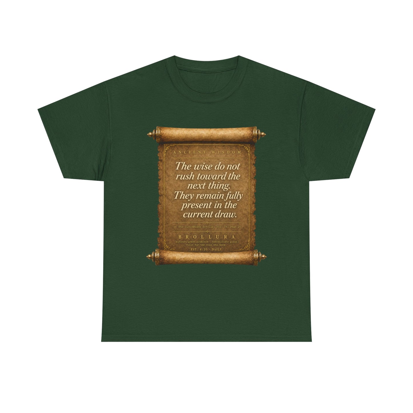 Inspirational Scroll Quote T-Shirt — "The wise do not rush toward the next thing"