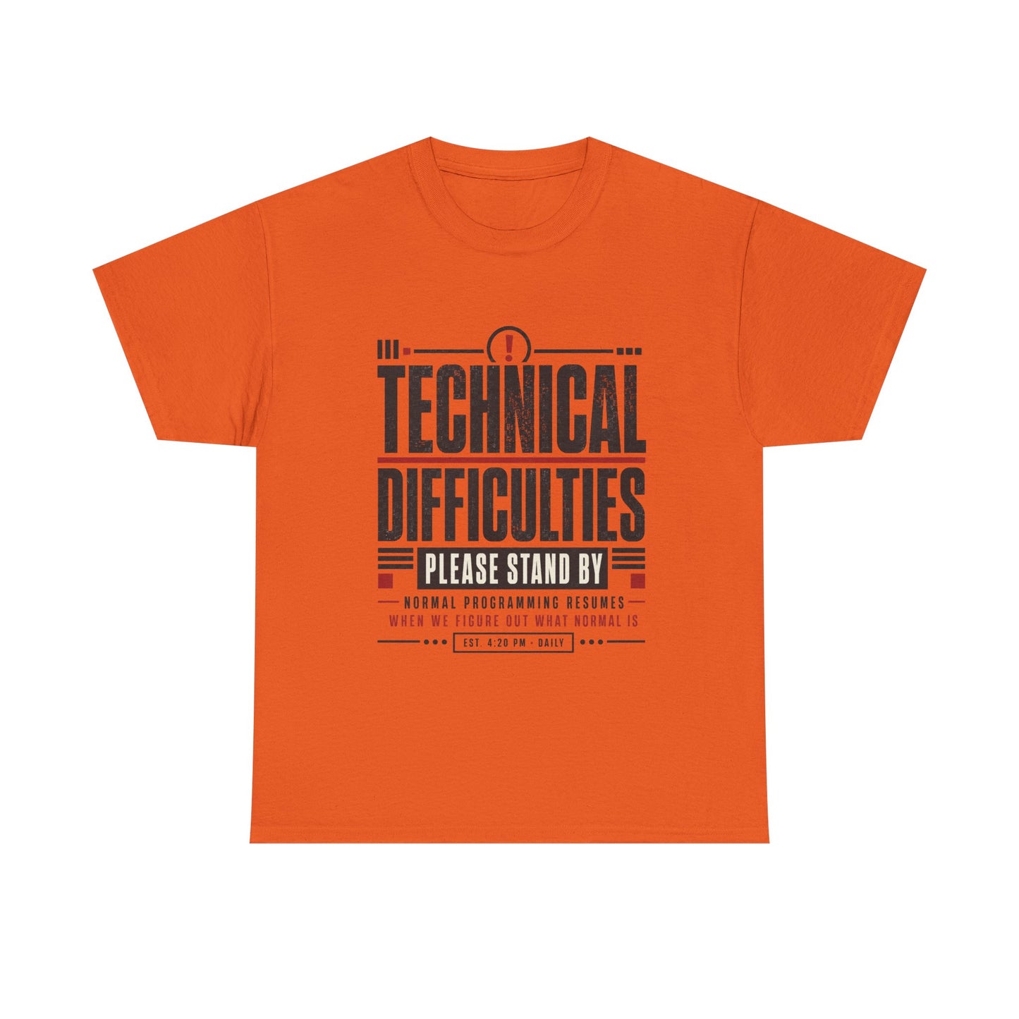Funny Technical Difficulties Tee — "Please Stand By" Graphic T-Shirt