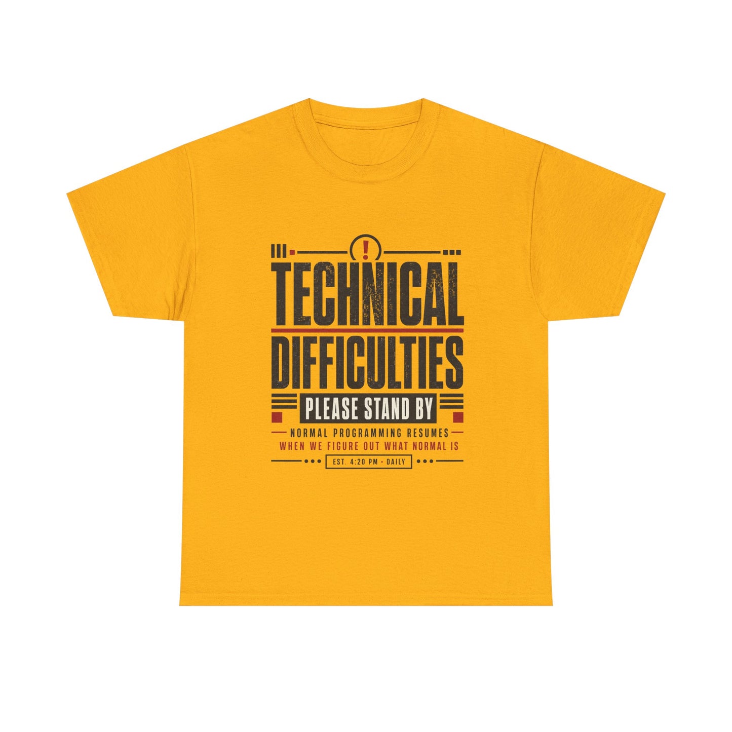 Funny Technical Difficulties Tee — "Please Stand By" Graphic T-Shirt