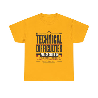 Funny Technical Difficulties Tee — "Please Stand By" Graphic T-Shirt