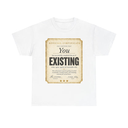 Existence Certificate T-Shirt — "You Exist" Funny Vintage Certificate Tee