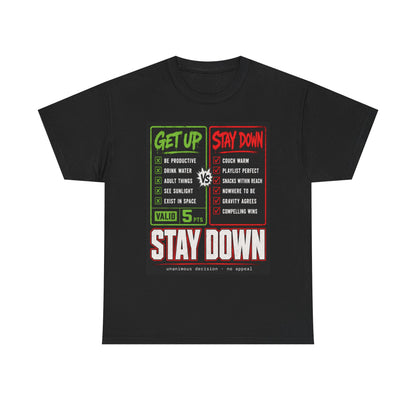 Funny Get Up vs Stay Down Graphic Tee — Motivational Workout & Recovery Shirt