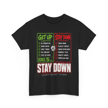 Funny Get Up vs Stay Down Graphic Tee — Motivational Workout & Recovery Shirt