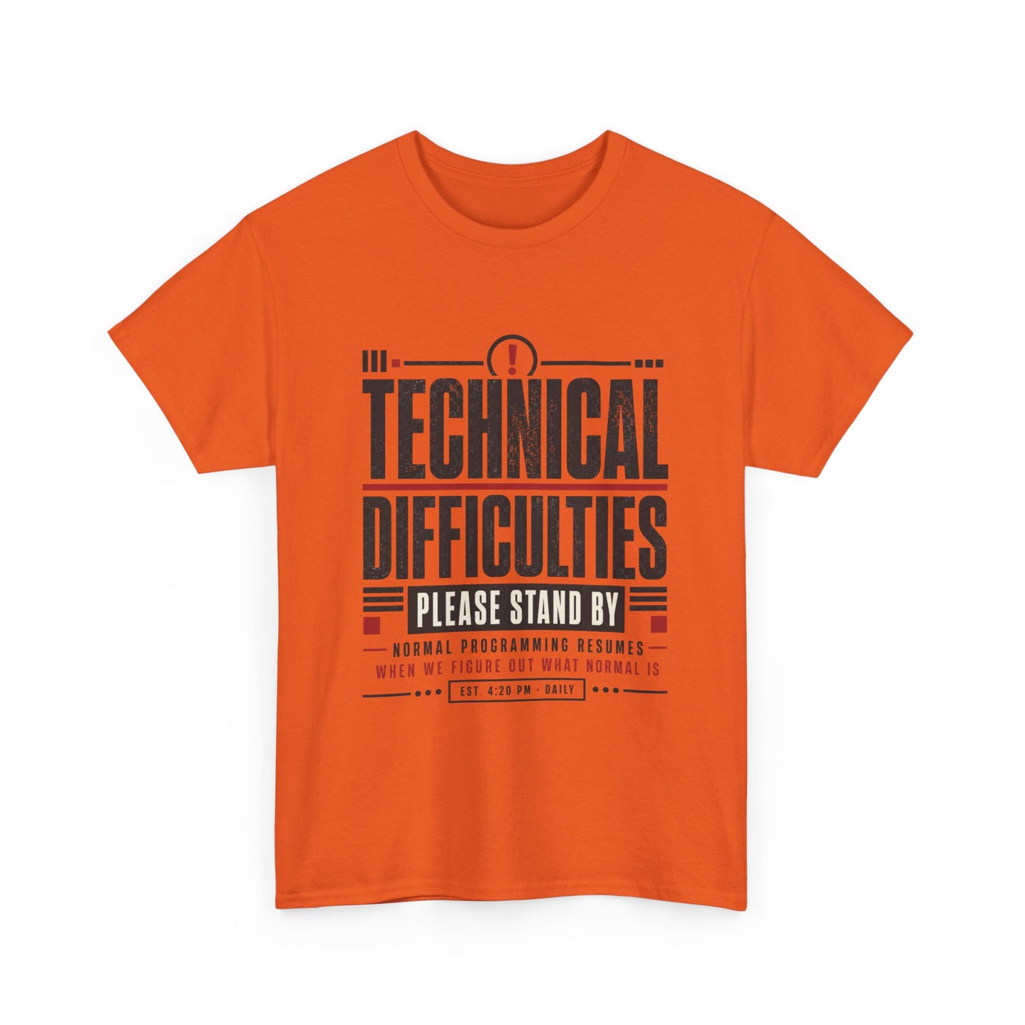 Funny Technical Difficulties Tee — "Please Stand By" Graphic T-Shirt