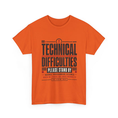 Funny Technical Difficulties Tee — "Please Stand By" Graphic T-Shirt