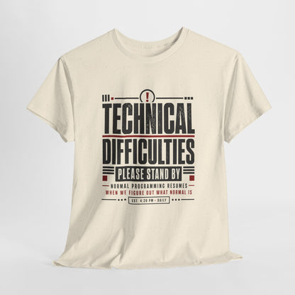 Funny Technical Difficulties Tee — "Please Stand By" Graphic T-Shirt