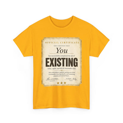 Existence Certificate T-Shirt — "You Exist" Funny Vintage Certificate Tee
