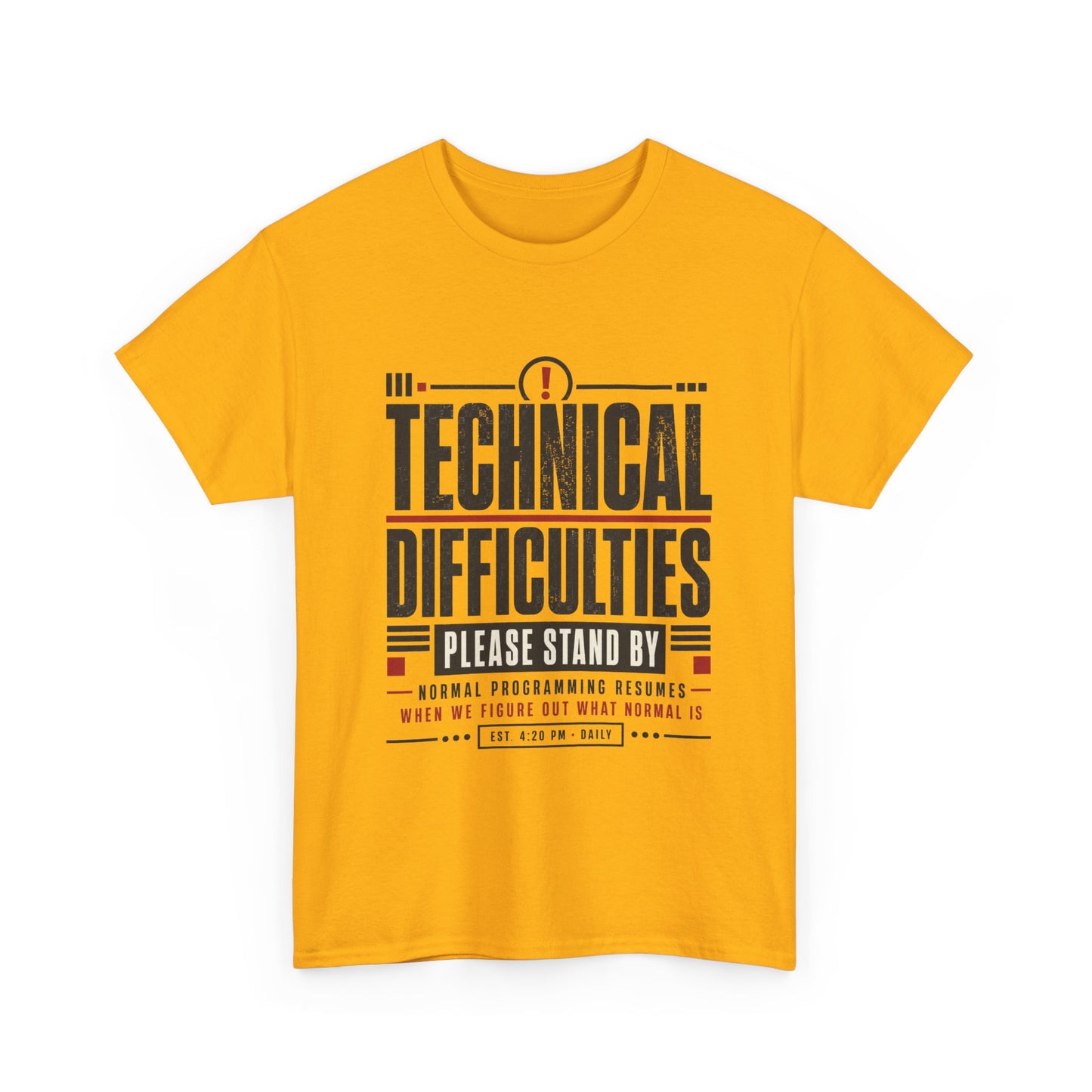 Funny Technical Difficulties Tee — "Please Stand By" Graphic T-Shirt