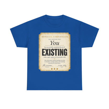 Existence Certificate T-Shirt — "You Exist" Funny Vintage Certificate Tee