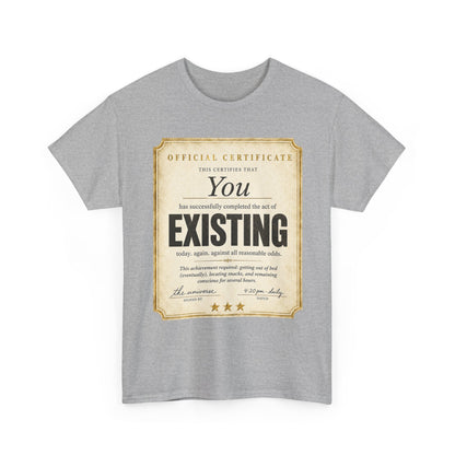 Existence Certificate T-Shirt — "You Exist" Funny Vintage Certificate Tee