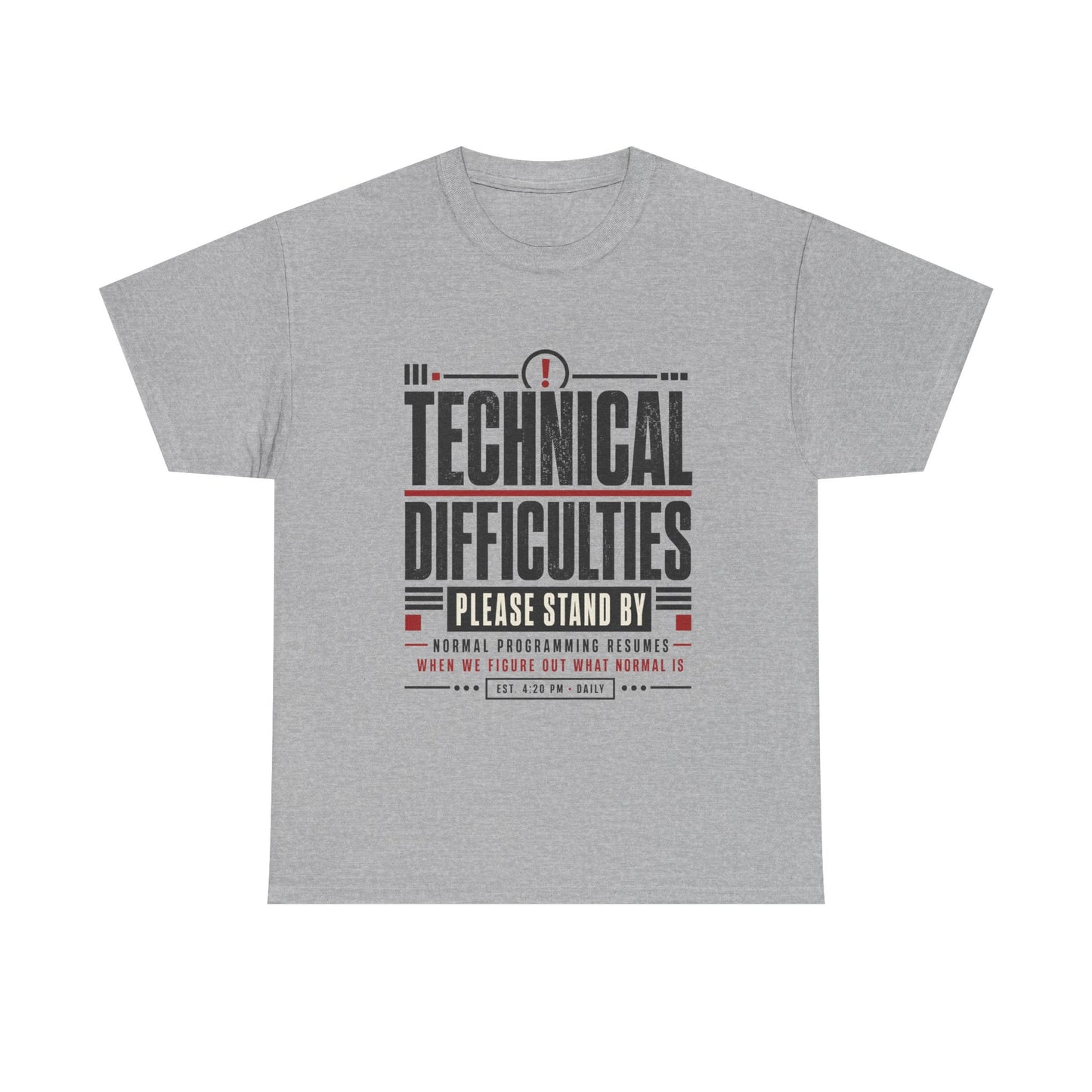 Funny Technical Difficulties Tee — "Please Stand By" Graphic T-Shirt