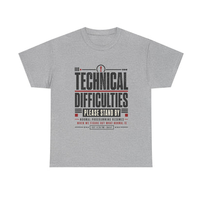 Funny Technical Difficulties Tee — "Please Stand By" Graphic T-Shirt