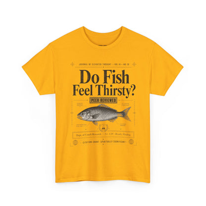 Funny T-Shirt — "Do Fish Feel Thirsty?" Vintage Fish Graphic Tee | Funny Science & Nature Shirt for Fishermen, Marine Lovers & Casual Wear