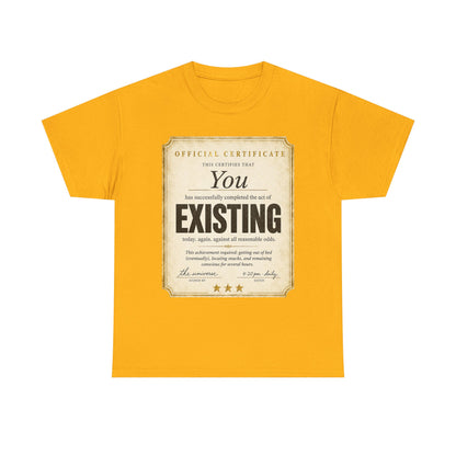 Existence Certificate T-Shirt — "You Exist" Funny Vintage Certificate Tee