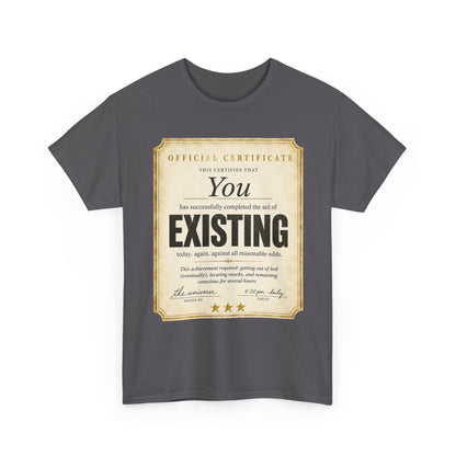 Existence Certificate T-Shirt — "You Exist" Funny Vintage Certificate Tee