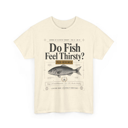 Funny T-Shirt — "Do Fish Feel Thirsty?" Vintage Fish Graphic Tee | Funny Science & Nature Shirt for Fishermen, Marine Lovers & Casual Wear