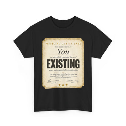 Existence Certificate T-Shirt — "You Exist" Funny Vintage Certificate Tee