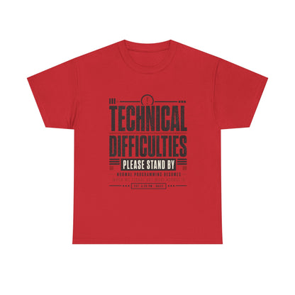 Funny Technical Difficulties Tee — "Please Stand By" Graphic T-Shirt