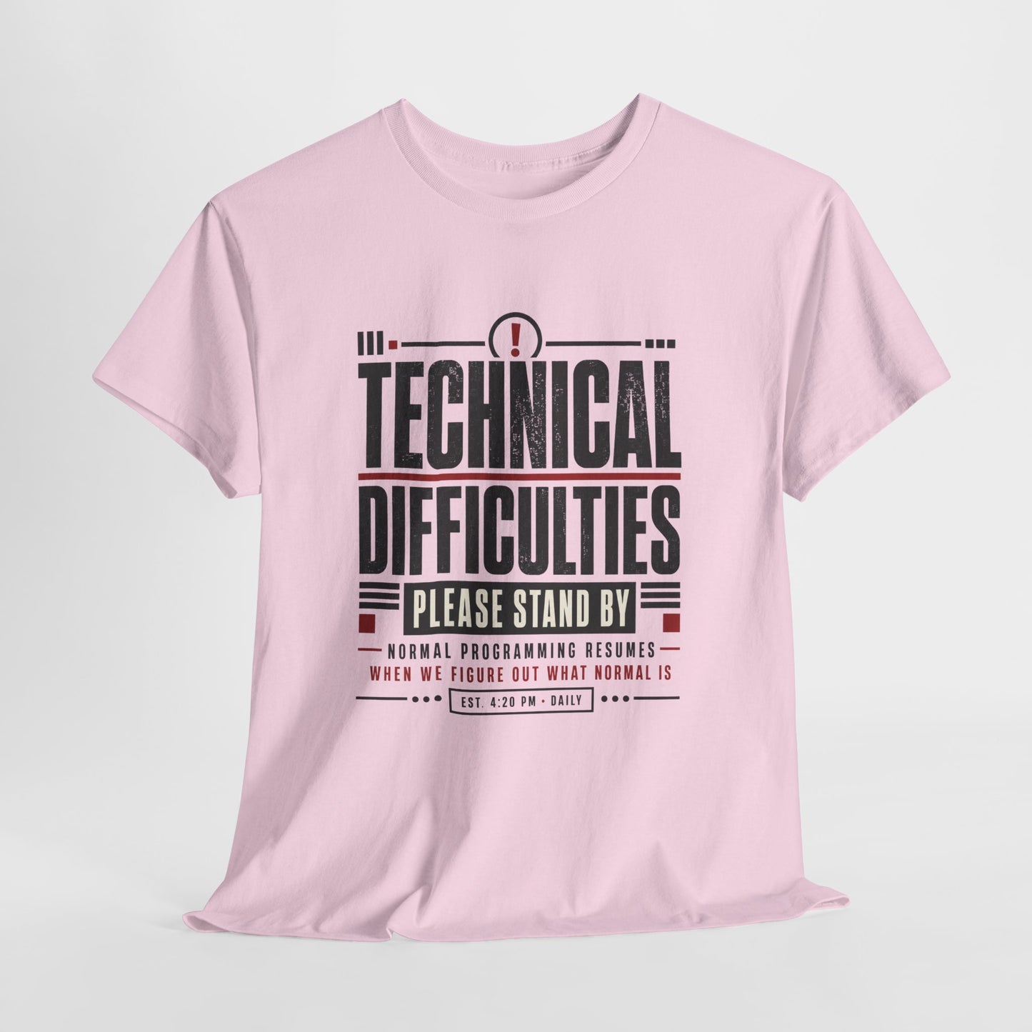 Funny Technical Difficulties Tee — "Please Stand By" Graphic T-Shirt