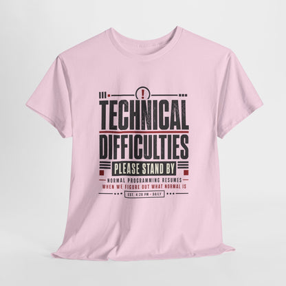 Funny Technical Difficulties Tee — "Please Stand By" Graphic T-Shirt