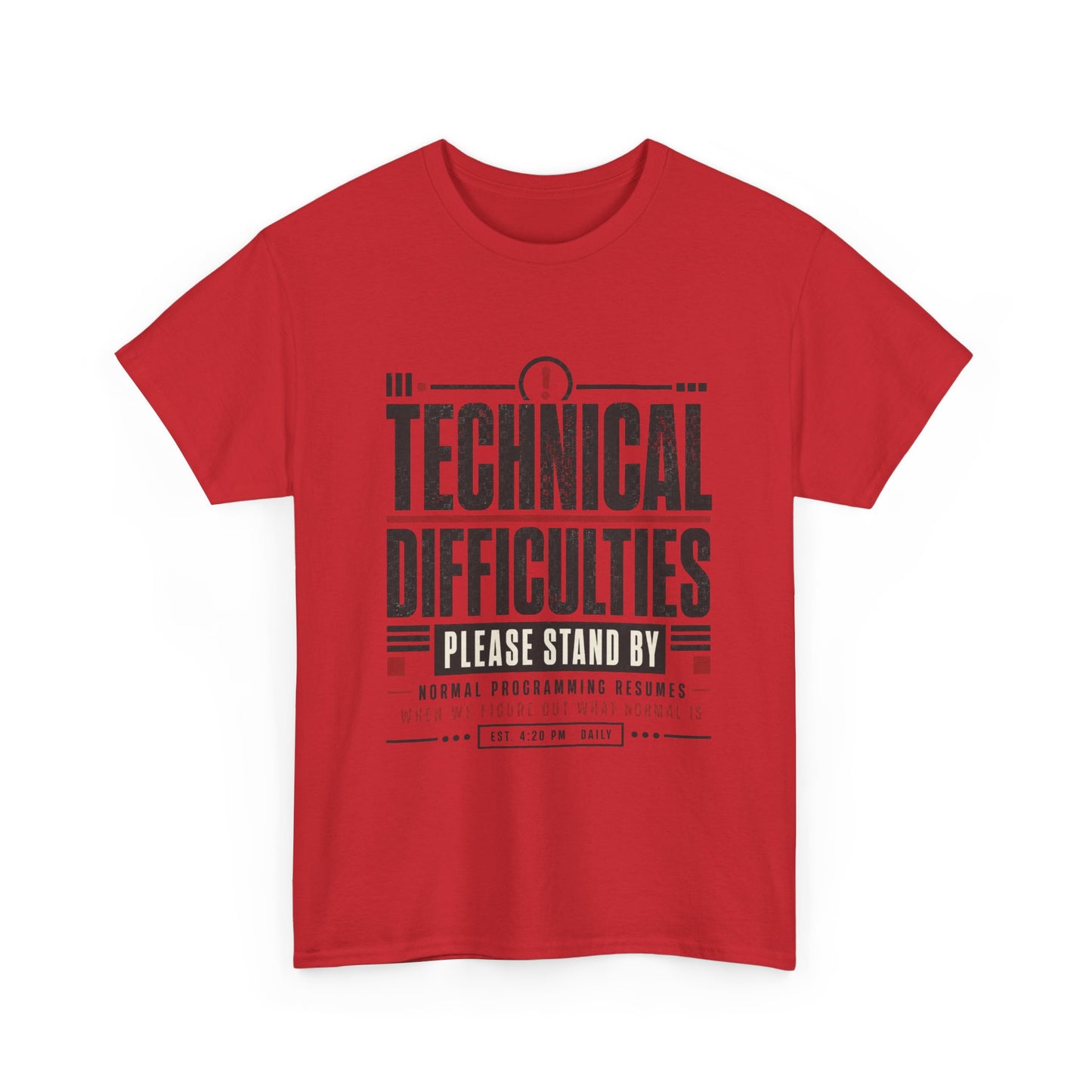 Funny Technical Difficulties Tee — "Please Stand By" Graphic T-Shirt
