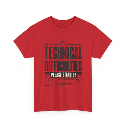 Funny Technical Difficulties Tee — "Please Stand By" Graphic T-Shirt