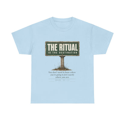 T-Shirt — "The Ritual Is the Destination" Vintage Road Sign Graphic Tee