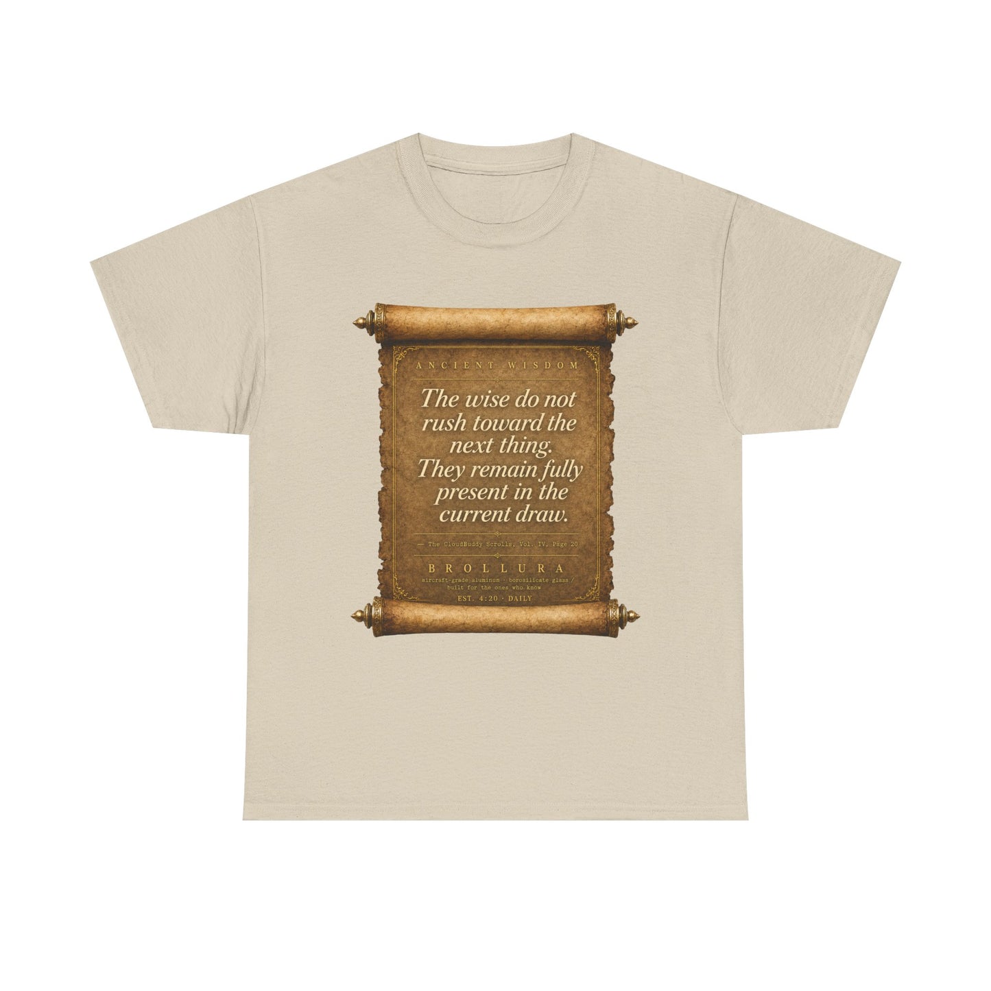 Inspirational Scroll Quote T-Shirt — "The wise do not rush toward the next thing"
