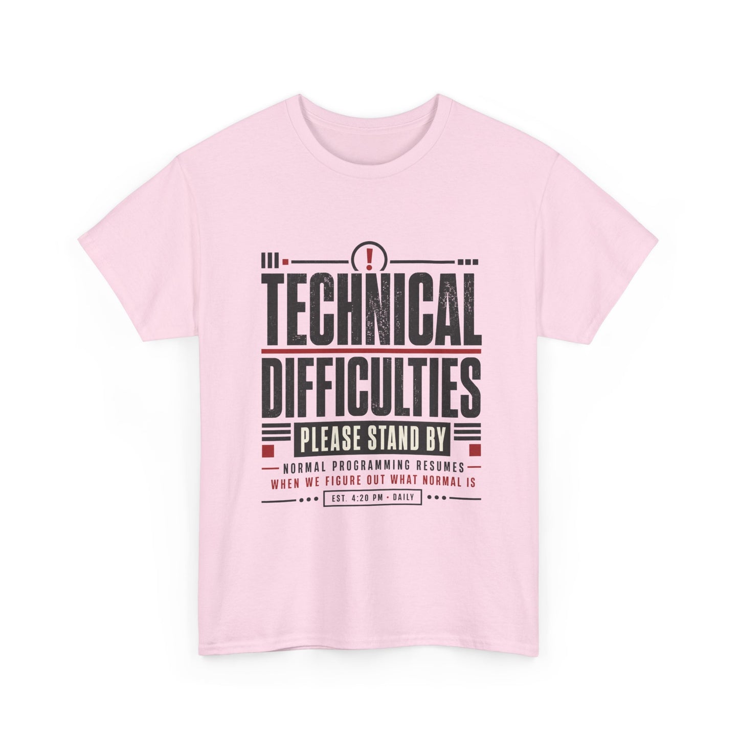 Funny Technical Difficulties Tee — "Please Stand By" Graphic T-Shirt