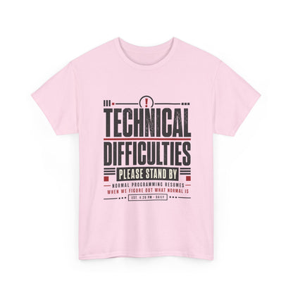 Funny Technical Difficulties Tee — "Please Stand By" Graphic T-Shirt