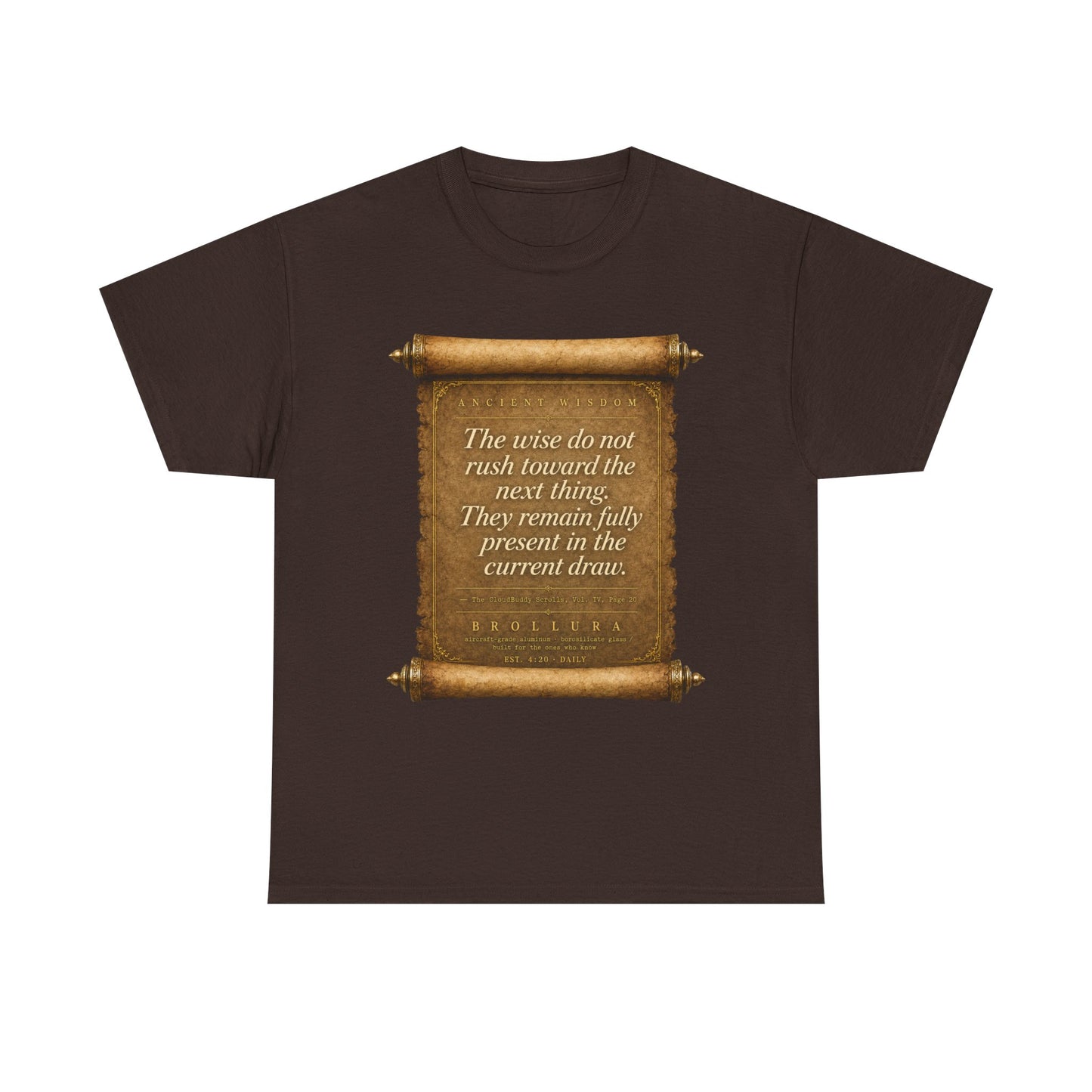 Inspirational Scroll Quote T-Shirt — "The wise do not rush toward the next thing"