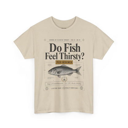 Funny T-Shirt — "Do Fish Feel Thirsty?" Vintage Fish Graphic Tee | Funny Science & Nature Shirt for Fishermen, Marine Lovers & Casual Wear