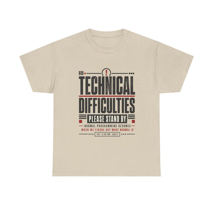 Funny Technical Difficulties Tee — "Please Stand By" Graphic T-Shirt